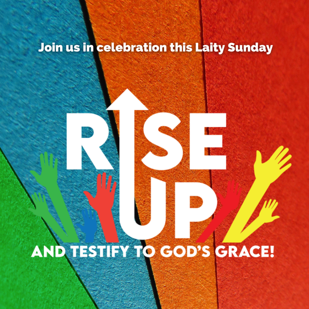 Laity Sunday Rise Up and Testify to God’s Grace! United Methodist