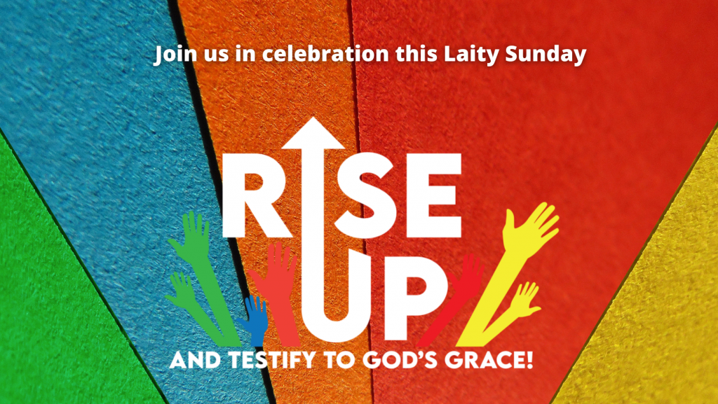 Laity Sunday Rise Up and Testify to God’s Grace! United Methodist